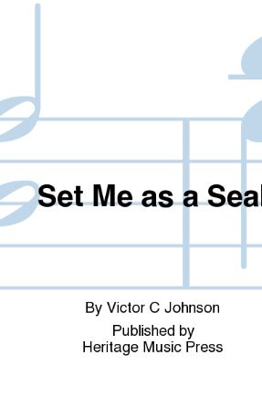 Set Me As A Seal SSA - Victor C. Johnson