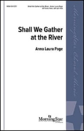Shall We Gather at the River SATB - Anna Laura Page