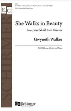She Walks in Beauty (Love Shall Live Forever) SATB - Gwyneth Walker