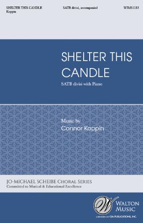 Shelter This Candle SATB - Connor J. Koppin