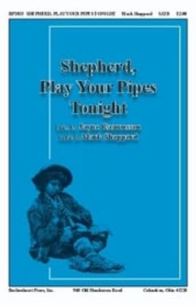 Shepherd, Play Your Pipes Tonight SATB - Mark Shepperd