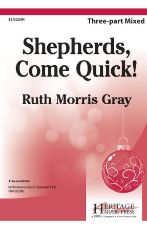 Shepherds, Come Quick! 3-Part Mixed - Ruth Morris Gray