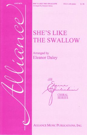 She's Like The Swallow SSAA - Arr. Eleanor Daley