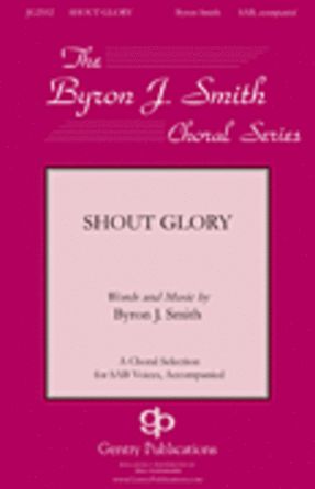 Shout Glory! SAB - Byron Smith