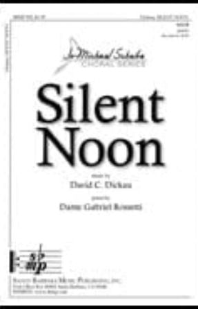 Silent Noon SATB - David C. Dickau