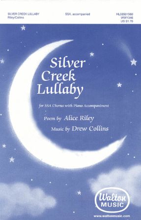 Silver Creek Lullaby SSA - Drew Collins
