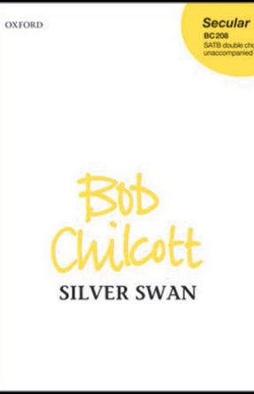 Silver Swan SATB - Bob Chilcott