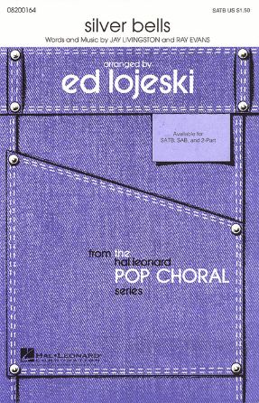 Silver Bells SATB - Arr. Ed Lojeski
