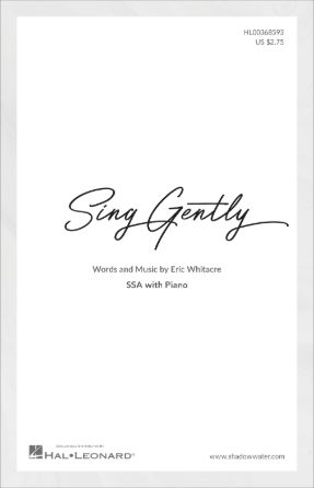 Sing Gently SSA - Eric Whitacre