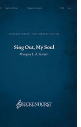 Sing Out, My Soul SATB - Marques L.A. Garrett