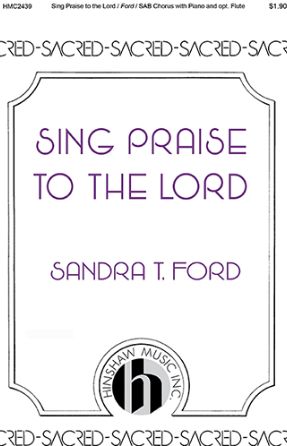 Sing Praise To The Lord SAB - Sandra T. Ford