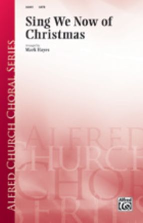Sing We Now Of Christmas (36841) SATB - arr. Mark Hayes