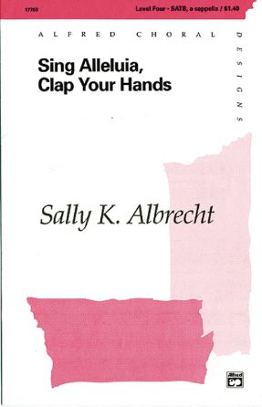 Sing Alleluia, Clap Your Hands SATB - Sally k. Albrecht