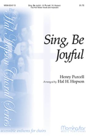 Sing, Be Joyful 2-Part Mixed - Purcell, arr. Hal H. Hopson