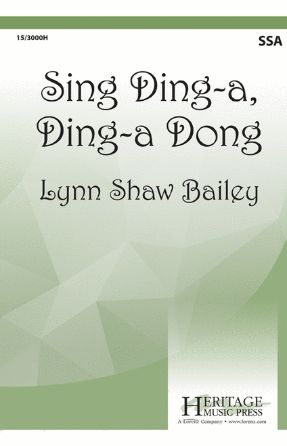 Sing Ding-A, Ding-A Dong! SSA - Lynn Shaw Bailey