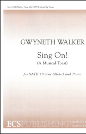Sing On! (A Musical Toast) SATB - Gwyneth Walker