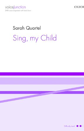 Sing, My Child SATB - Sarah Quartel