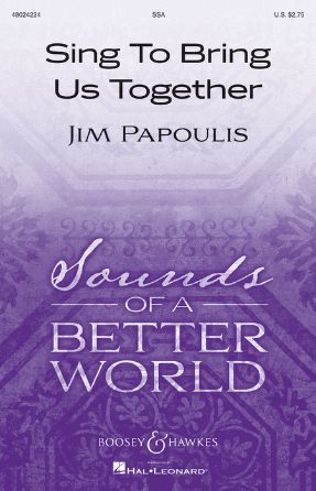 Sing to Bring Us Together SSA - Jim Papoulis