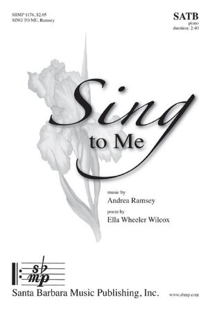 Sing To Me SATB - Andrea Ramsey