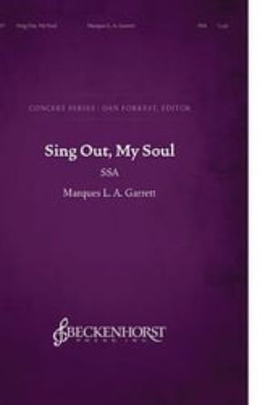 Sing out, My Soul SSA - Marques L.A. Garrett