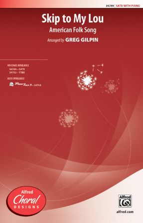 Skip To My Lou SATB - Arr. Greg Gilpin