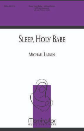 Sleep, Holy Babe SATB - Michael Larkin