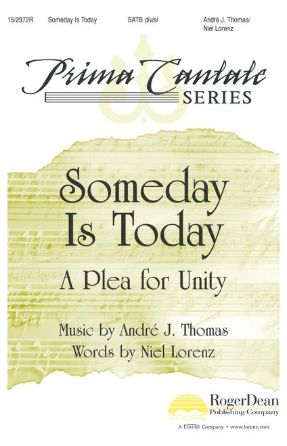 Someday Is Today SATB - Andre J. Thomas