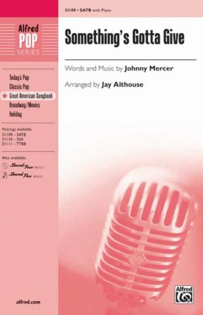 Something’s Gotta Give SATB - Arr. Jay Althouse