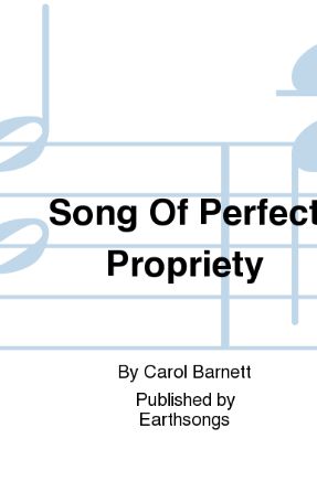 Song Of Perfect Propriety - Carol Barnett