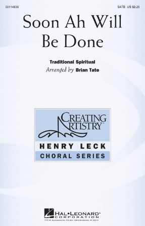 Soon Ah Will Be Done SATB - Arr. Brian Tate