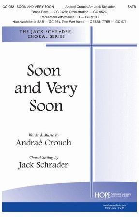 Soon And Very Soon SATB - Jack Schrader