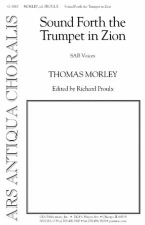 Sound Forth The Trumpet In Zion SAB - Thomas Morley, Ed. Richard Proulx