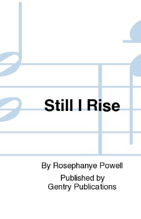 Still I Rise - Rosephanye Powell