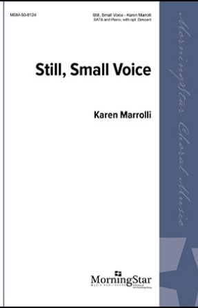 Still, Small Voice SATB - Karen Marrolli