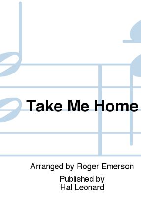 Take Me Home SAB - arr. Roger Emerson