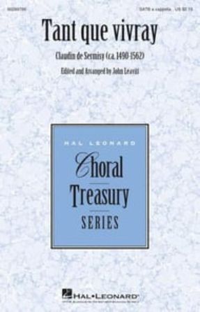 Tant que vivray SATB - Claudin de Sermisy, arr. John Leavitt