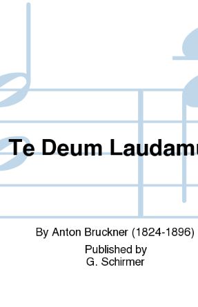 Te Deum Laudamus (Te Deum Laudamus) SATB - Anton Bruckner
