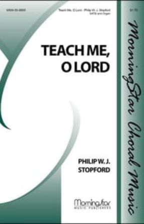 Teach Me, O Lord SATB - Philip W.J. Stopford