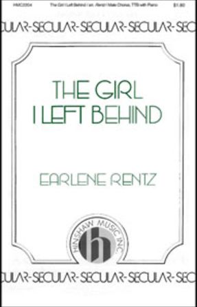 The Girl I Left Behind TTB - Arr. Earlene Rentz