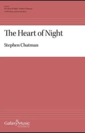 The Heart of Night SATB - Stephen Chatman