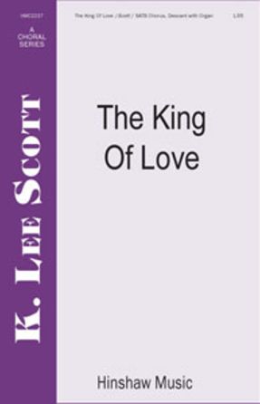 The King Of Love SATB - Arr. K. Lee Scott