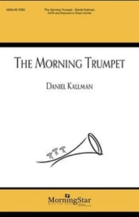 The Morning Trumpet SATB - Daniel Kallman