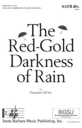 The Red Gold Darkness of Rain SATB - Dominick DiOrio
