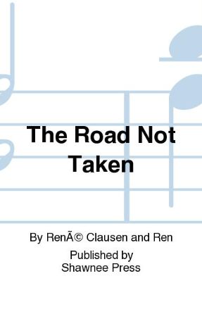 The Road Not Taken SATB - Rene Clausen