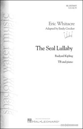 The Seal Lullaby TB - Eric Whitacre, Ed. Emily Crocker
