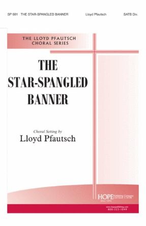 The Star-Spangled Banner SATB - Arr. Lloyd Pfautsch