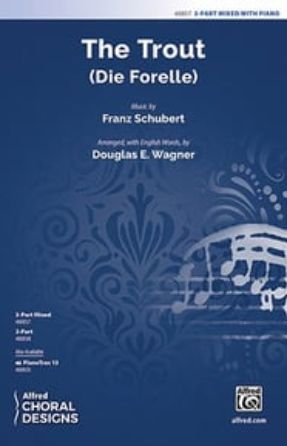 The Trout (Die Forelle) (English) 3-Part Mixed - Franz Schubert, arr. Douglas E. Wagner