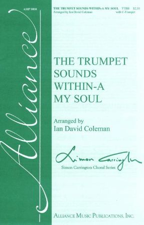 The Trumpet Sounds Within-A My Soul TTBB - Arr. Ian David Coleman
