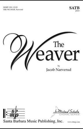 The Weaver SATB - Jacob Narverud