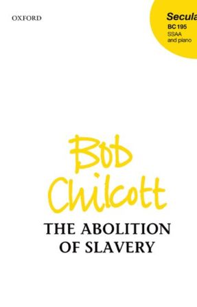 The Abolition Of Slavery SSA - Bob Chilcott